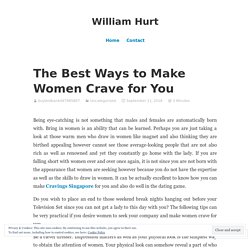 The Best Ways to Make Women Crave for You