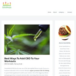 Best Ways To Add CBD To Your Workouts - somaliwayn