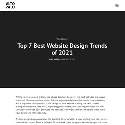 Top 7 Best Website Design Trends of 2021 - Alto Palo
