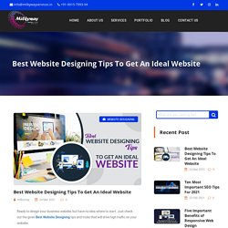 Best Website Designing Tips To Get An Ideal Website