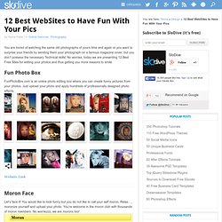 12 Best WebSites to Have Fun With Your Pics