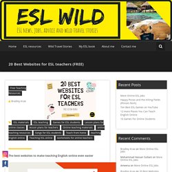 20 Best Websites for ESL Teachers (FREE)
