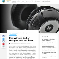 Best Wireless On-Ear Headphones Under $100