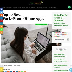 Top 10 Best Work-From-Home Apps - Tech Magazine