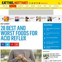 28 Best and Worst Foods for Acid Reflux