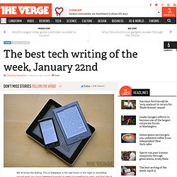 The best tech writing of the week, January 22nd