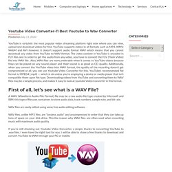 11 Best Youtube Video Converter tool for Youtube to Wav Converter