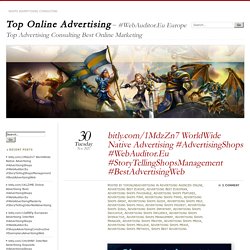 bitly.com/1MdzZn7 WorldWide Native Advertising #AdvertisingShops #WebAuditor.Eu #StoryTellingShopsManagement #BestAdvertisingWeb