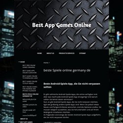 beste Spiele online germany de - Best App Games Online