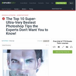 The Top 10 Super-Ultra-Very Bestest Photoshop Tips the Experts Don't Want You to Know!