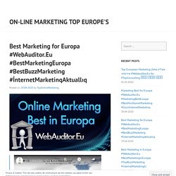 Best Marketing for Europa #WebAuditor.Eu #BestMarketingEuropa #BestBuzzMarketing #İnternetMarketinqAktuallıq