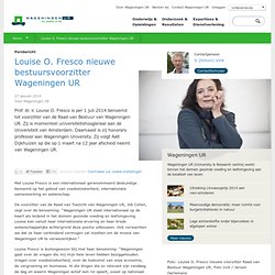 Louise O. Fresco nieuwe bestuursvoorzitter Wageningen UR - Wageningen UR