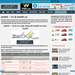 BET69 - TỶ LỆ cá cược bóng đá BET69.VN trực tuyến