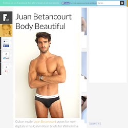 Juan Betancourt Body Beautiful