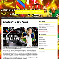 Betcolors Yeni Giriş Adresi - Betcolors Yeni Adresi