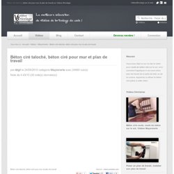 Béton ciré taloché, béton ciré pour mur et plan de travail sur Videos Bricolage