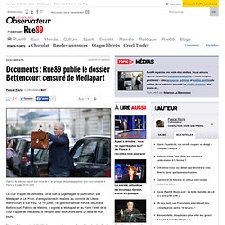 Documents : Rue89 publie le dossier Bettencourt censuré de Mediapart