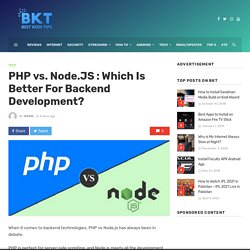 PHP vs. Node.JS : Which Is Better For Backend Development?