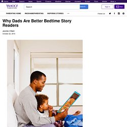 Why Dads Are Better Bedtime Story Readers