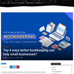 Top 4 ways better bookkeeping can help small businesses?