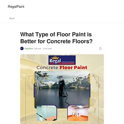 What Type of Floor Paint is Better for Concrete Floors?