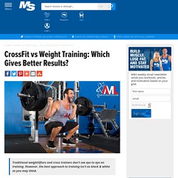 Which is Better? CrossFit vs Weight Training