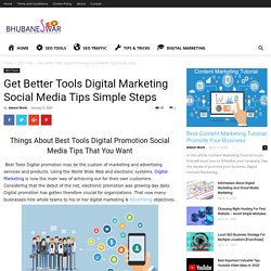 Get Better Tools Digital Marketing Social Media Tips Simple Steps