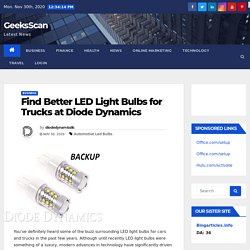 Find Better LED Light Bulbs for Trucks at Diode Dynamics - GeeksScan