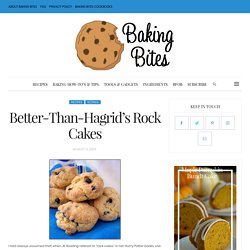 Better-Than-Hagrid’s Rock Cakes - Baking Bites