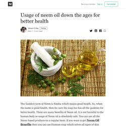 Usage of neem oil down the ages for better health