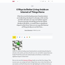 6 Ways to Better Living: Inside an Internet of Things Home