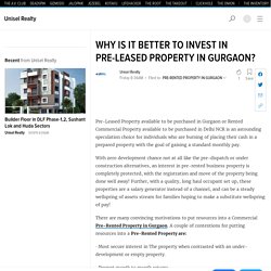WHY IS IT BETTER TO INVEST IN PRE-LEASED PROPERTY IN GURGAON?