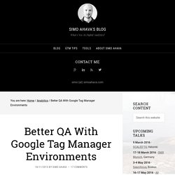 Better QA With Google Tag Manager Environments