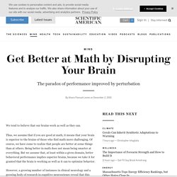 Get Better at Math by Disrupting Your Brain