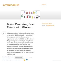 Better Parenting, Best Future with iDream – iDreamCareer