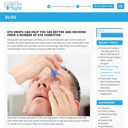 Eye Drops Can Help You See Better and Recover from a Number of Eye Condition