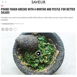 Better Salad With a Mortar and Pestle