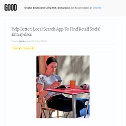 Yelp Better: Local Search App To Find Retail Social Enterprises - Technology
