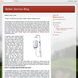 Better Service Blog: Things You Must Know About Water Heater Replacement