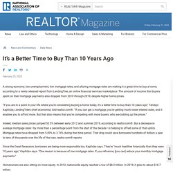 It's a Better Time to Buy Than 10 Years Ago