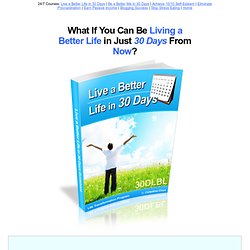 Live a Better Life in 30 Days – The 30-Day Life Transformation Program
