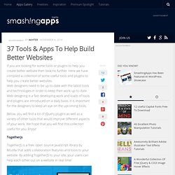 37 Tools & Apps To Help Build Better Websites