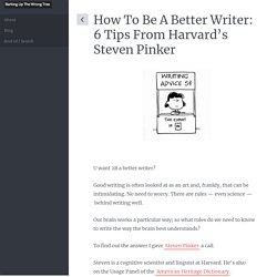 How To Be A Better Writer: 6 Tips From Harvard’s Steven Pinker