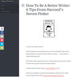 How to Be a Better Writer: 6 Tips From Harvard’s Steven Pinker