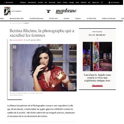 Bettina Rheims, la photographe qui a sacralisé les femmes