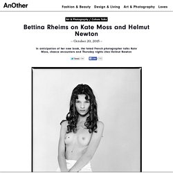 Bettina Rheims on Kate Moss and Helmut Newton