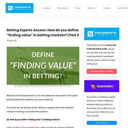 Betting Experts Answer: How do you define “finding value” in betting markets?
