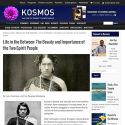 Life in the Between: The Beauty and Importance of the Two-Spirit People