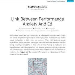 Link Between Performance Anxiety And Ed – Drug Stores In America