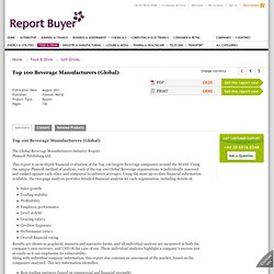 Report: Top 100 Beverage Manufacturers Analysis - Global (PMS01793) from ReportBuyer.com